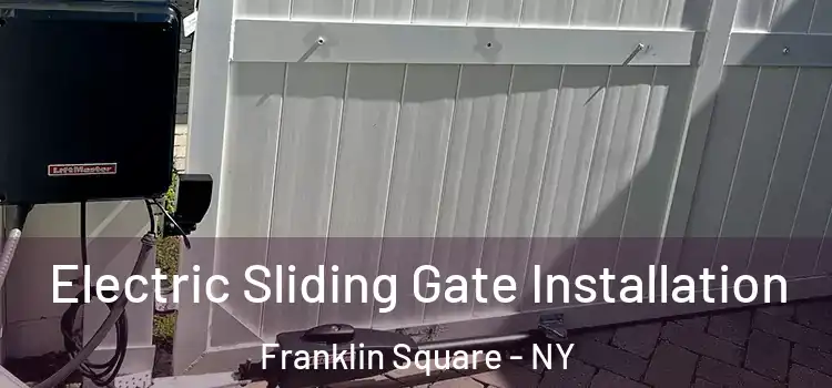  Electric Sliding Gate Installation Franklin Square - NY