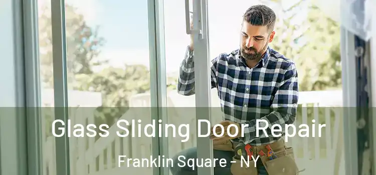 Glass Sliding Door Repair Franklin Square - NY
