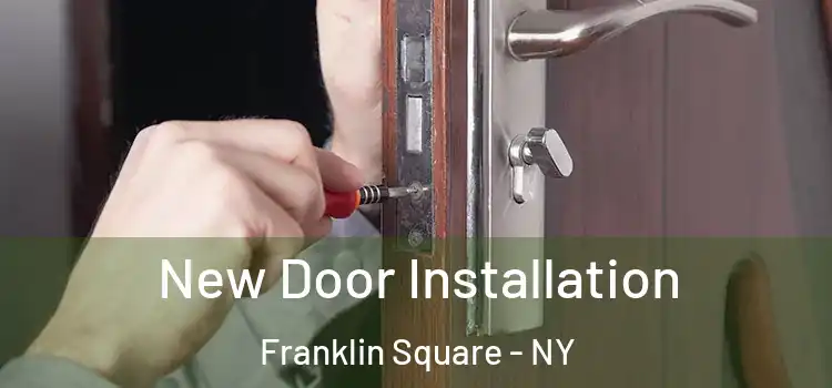 New Door Installation Franklin Square - NY
