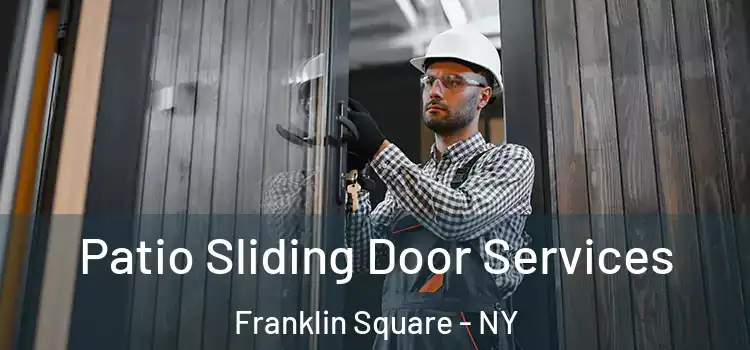 Patio Sliding Door Services Franklin Square - NY