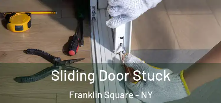  Sliding Door Stuck Franklin Square - NY
